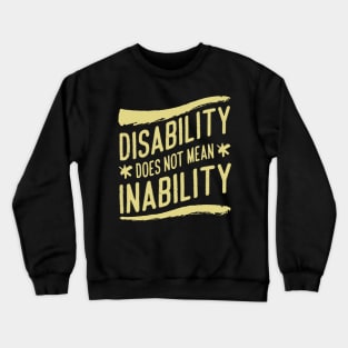 'Disability Does Not Mean Inability' Autism Awareness Shirt Crewneck Sweatshirt